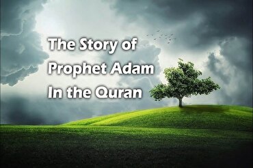 Kilalang mga Tao ng Qur’an/1
Adan (AS), Unang Tao o Unang Propeta?